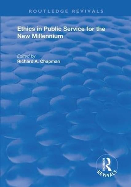 Ethics in Public Service for the New Millennium by Richard Chapman 9781138725966