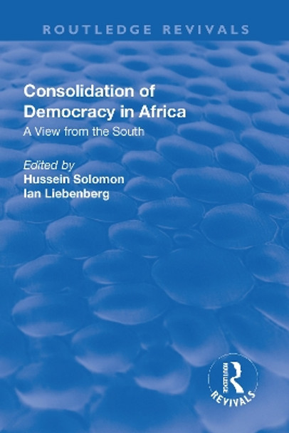 Consolidation of Democracy in Africa: A View from the South by Hussein Solomon 9781138726857