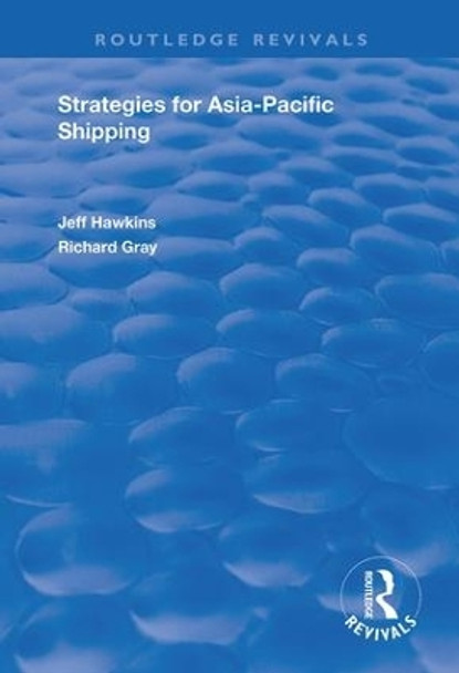 Strategies for Asia-Pacific Shipping by Jeff Hawkins 9781138738362