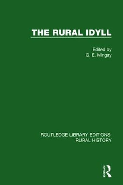 The Rural Idyll by G. E. Mingay 9781138744400