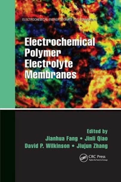 Electrochemical Polymer Electrolyte Membranes by Jianhua Fang 9781138748972