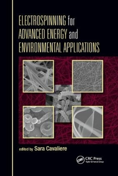 Electrospinning for Advanced Energy and Environmental Applications by Sara Cavaliere 9781138749085