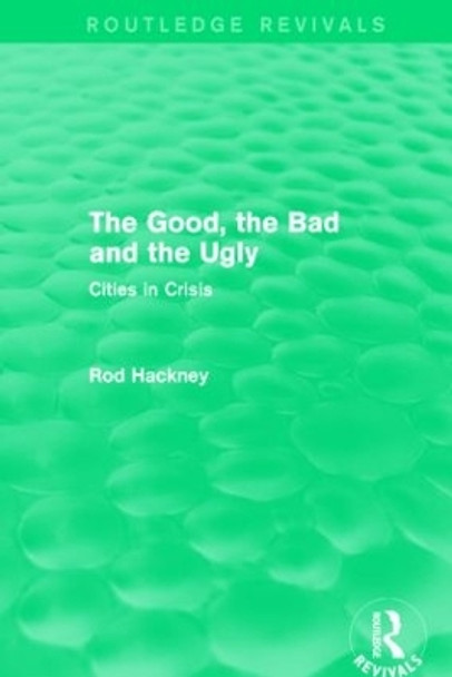 The Good, the Bad and the Ugly by Rod Hackney 9781138778948