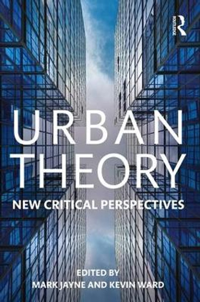 Urban Theory: New critical perspectives by Mr. Kevin Ward 9781138793385