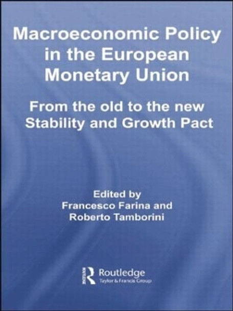 Macroeconomic Policy in the European Monetary Union: From the Old to the New Stability and Growth Pact by Francesco Farina 9781138806276