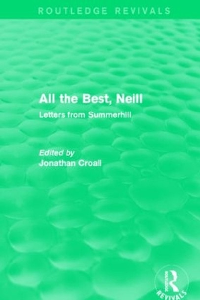 All the Best, Neill: Letters from Summerhill by Jonathan Croall 9781138809864