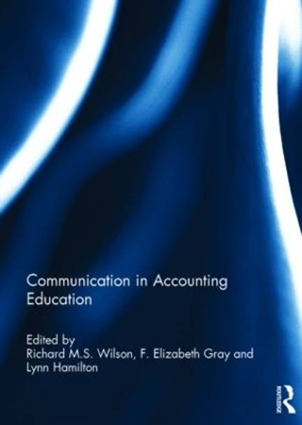 Communication in Accounting Education by Richard M.S. Wilson 9781138829190