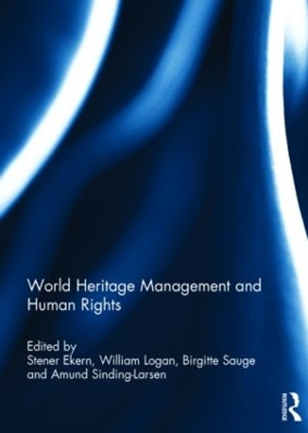 World Heritage Management and Human Rights by Stener Ekern 9781138833616