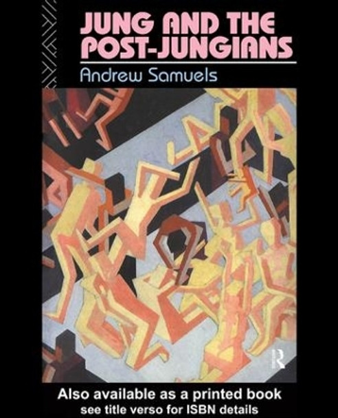 Jung and the Post-Jungians by Andrew Samuels 9781138835092