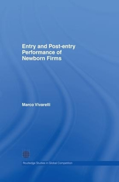 Entry and Post-Entry Performance of Newborn Firms by Marco Vivarelli 9781138866331