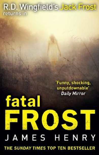 Fatal Frost: DI Jack Frost series 2 by James Henry