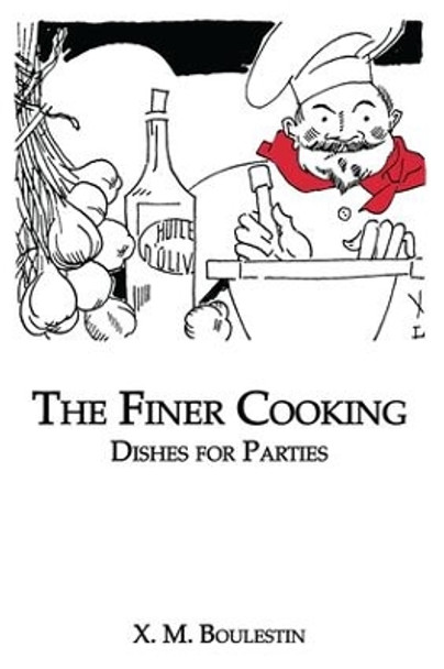 Finer Cooking: Dishes For by X. M. Boulestin 9781138969834