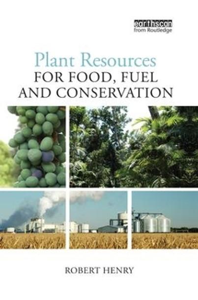 Plant Resources for Food, Fuel and Conservation by Robert Henry 9781138866911