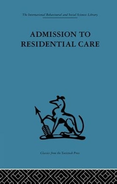 Admission to Residential Care by Paul Brearley 9781138867413