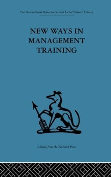 New Ways in Management Training: A technical college develops its services to industry by Geoffrey Hutton 9781138863774