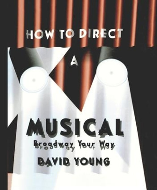 How to Direct a Musical by David Young 9781138870567