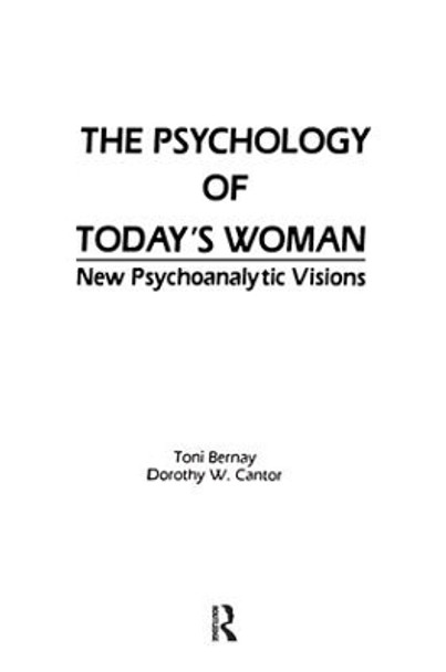 The Psychology of Today's Woman: New Psychoanalytic Visions by Toni Bernay 9781138872110