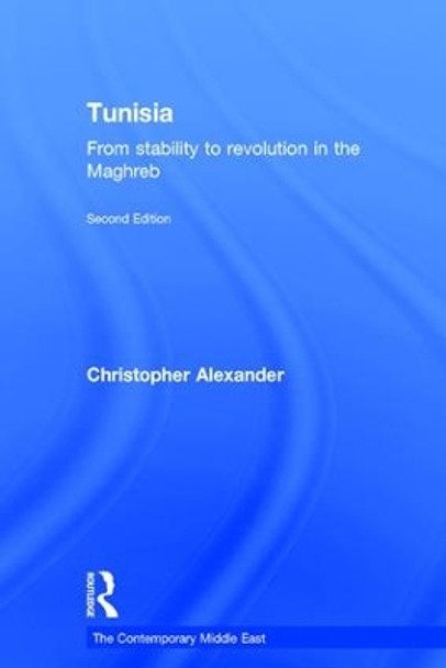 Tunisia: From stability to revolution in the Maghreb by Christopher Alexander 9781138886131