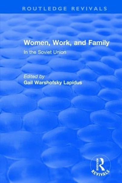 Revival: Women, Work and Family in the Soviet Union (1982) by Gail Lapidus 9781138895881