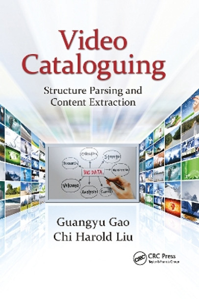 Video Cataloguing: Structure Parsing and Content Extraction by Guangyu Gao 9781138894136