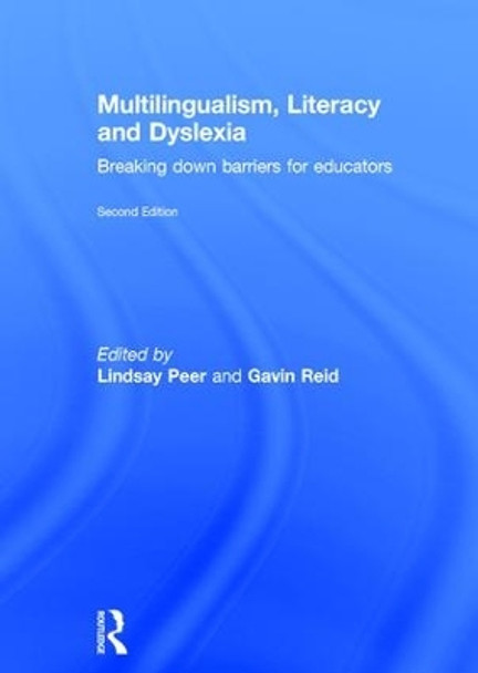 Multilingualism, Literacy and Dyslexia: Breaking down barriers for educators by Lindsay Peer 9781138898639