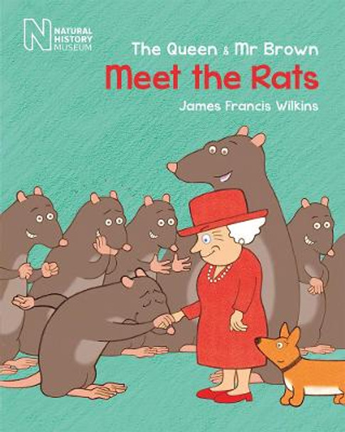 The Queen & MR Brown: Meet the Rats by James Francis Wilkins