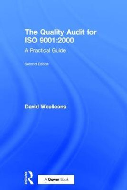 The Quality Audit for ISO 9001:2000: A Practical Guide by David Wealleans