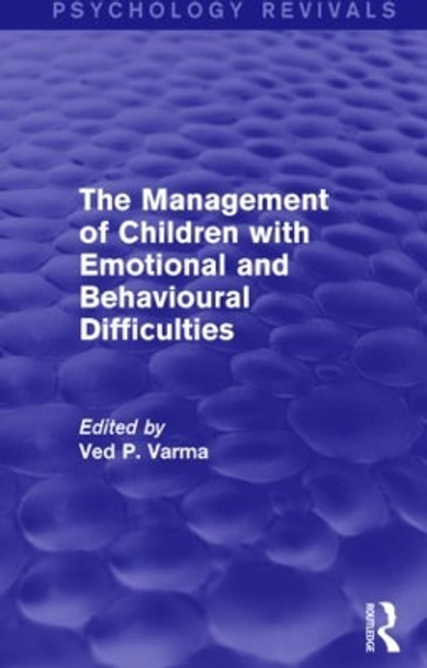 The Management of Children with Emotional and Behavioural Difficulties by Ved P. Varma 9781138928985