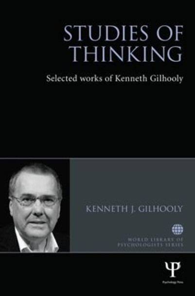 Studies of Thinking: Selected works of Kenneth Gilhooly by Kenneth J. Gilhooly 9781138929166