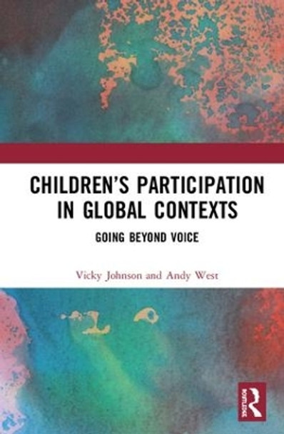 Children's Participation in Global Contexts: Going Beyond Voice by Vicky Johnson 9781138929791