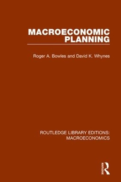 Macroeconomic Planning by Roger Bowles 9781138938441