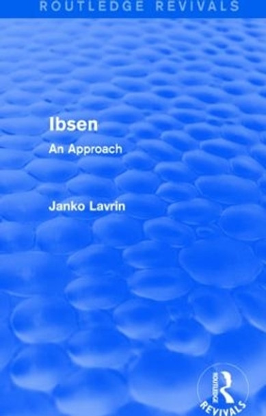 Ibsen: An Approach by Janko Lavrin 9781138941465