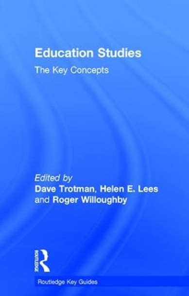 Education Studies: The Key Concepts by Dave Trotman 9781138957770