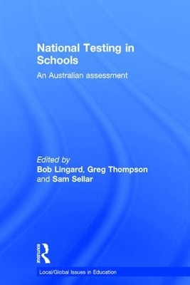 National Testing in Schools: An Australian assessment by Bob Lingard 9781138961647