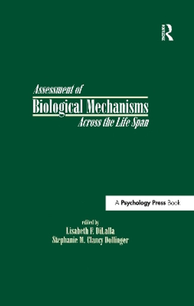 Assessment of Biological Mechanisms Across the Life Span by Lisabeth F. DiLalla 9781138964037