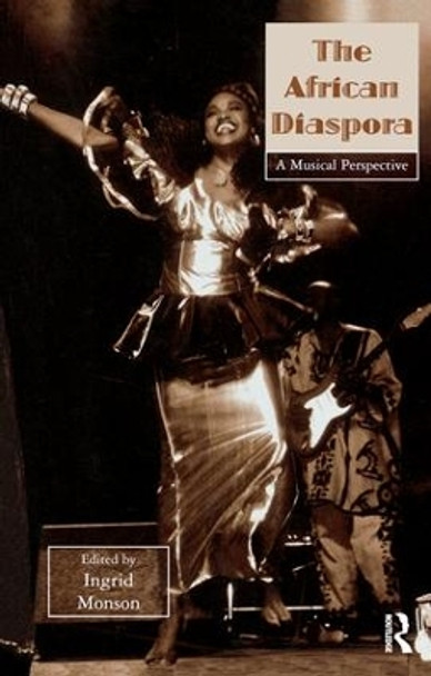 African Diaspora: A Musical Perspective by Ingrid Monson 9781138966277