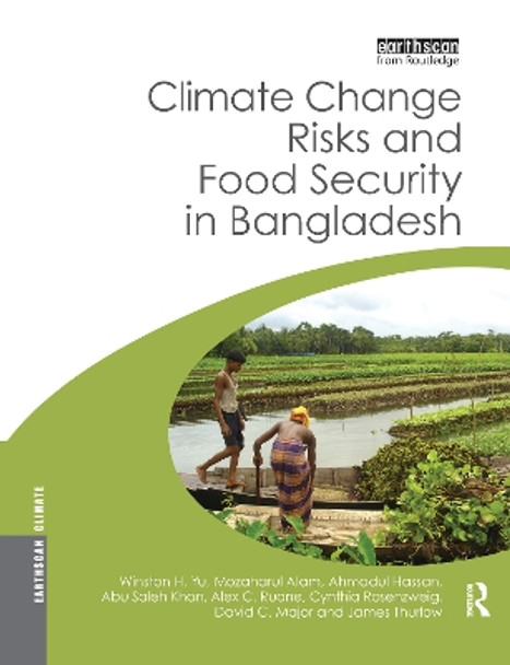 Climate Change Risks and Food Security in Bangladesh by Winston Yu 9781138970908