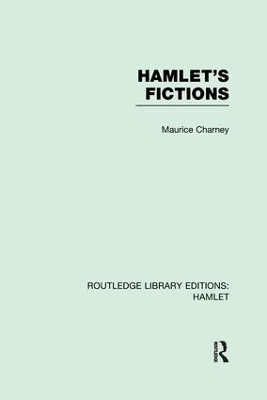 Hamlet's Fictions by Maurice Charney 9781138975651
