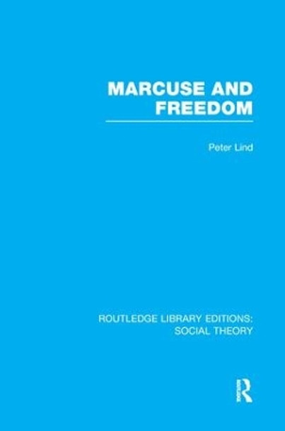 Marcuse and Freedom by Peter Lind 9781138980402