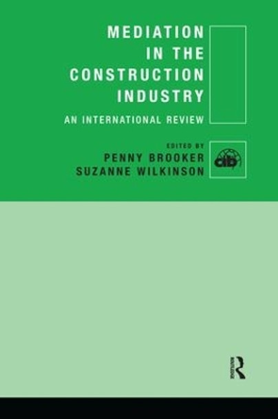 Mediation in the Construction Industry: An International Review by Penny Brooker 9781138980754