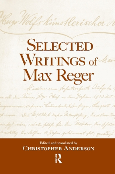 Selected Writings of Max Reger by Christopher Anderson 9781138981577