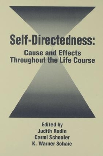 Self Directedness: Cause and Effects Throughout the Life Course by Judith Rodin 9781138981607