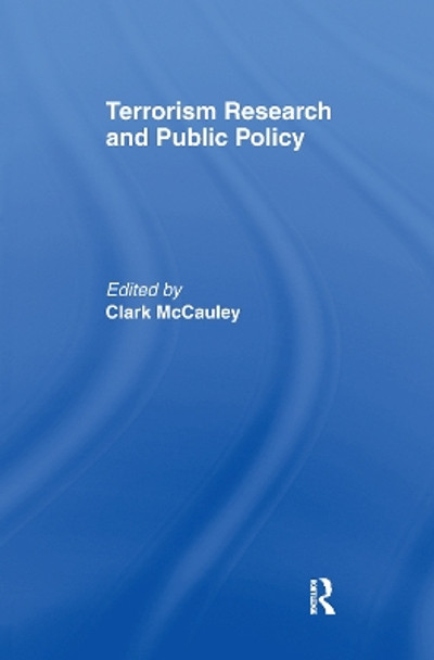 Terrorism Research and Public Policy by Clark R. McCauley 9781138988682