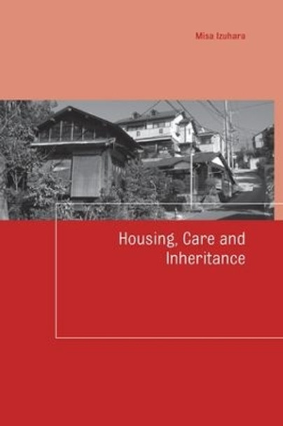 Housing, Care and Inheritance by Misa Izuhara 9781138991750