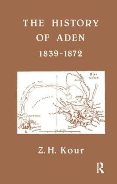 The History of Aden by Z. H. Kour 9781138994133