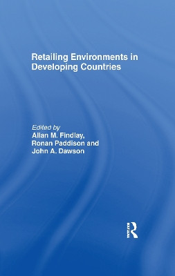 Retailing Environments in Developing Countries by Allan M. Findlay 9781138997301
