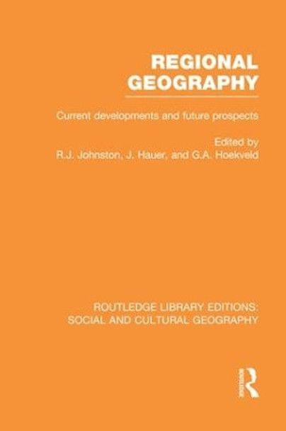 Regional Geography: Current Developments and Future Prospects by Ron Johnston 9781138997165