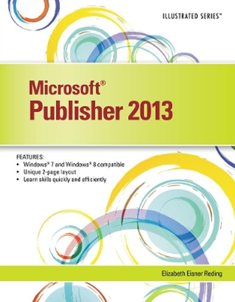 Microsoft (R) Publisher 2013: Illustrated by Elizabeth Eisner Reding 9781285082714