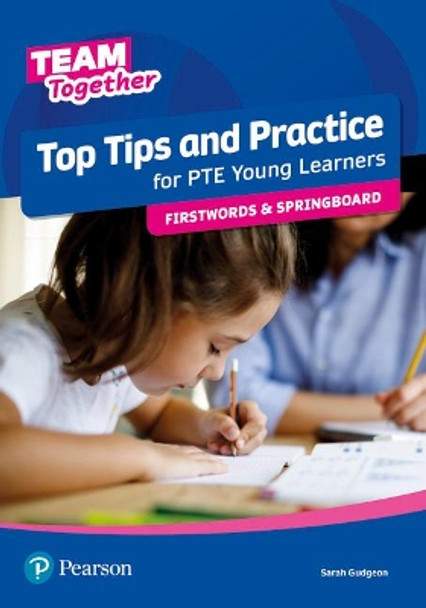 Team Together Top Tips and Practice for PTE Young Learners Firstwords and Springboard by Sarah Gudgeon 9781292292717