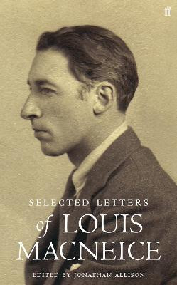 Letters of Louis MacNeice by Louis MacNeice